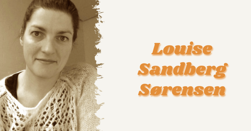 Interview with Louise Sandberg&nbsp;Sørensen