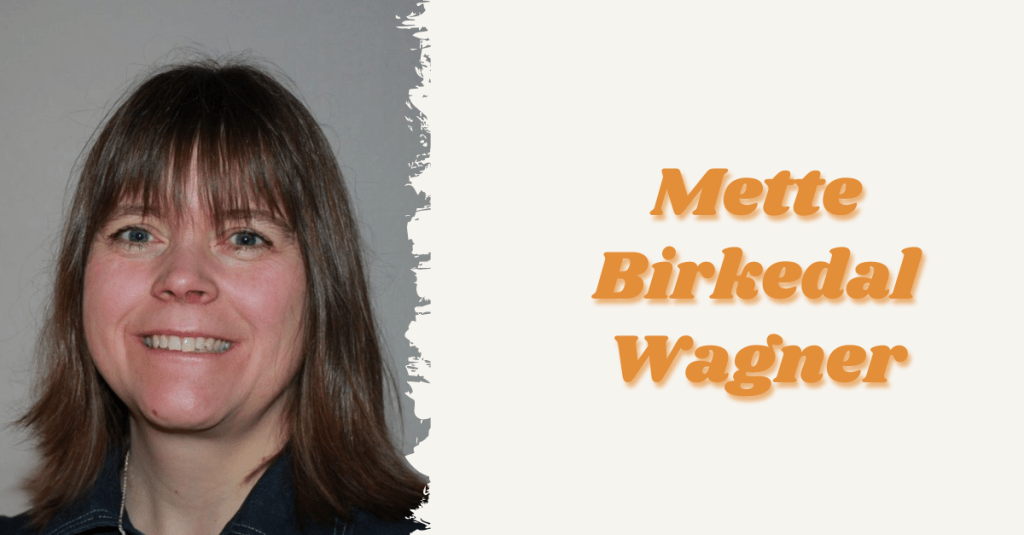 Interview with Mette Birkedal&nbsp;Wagner