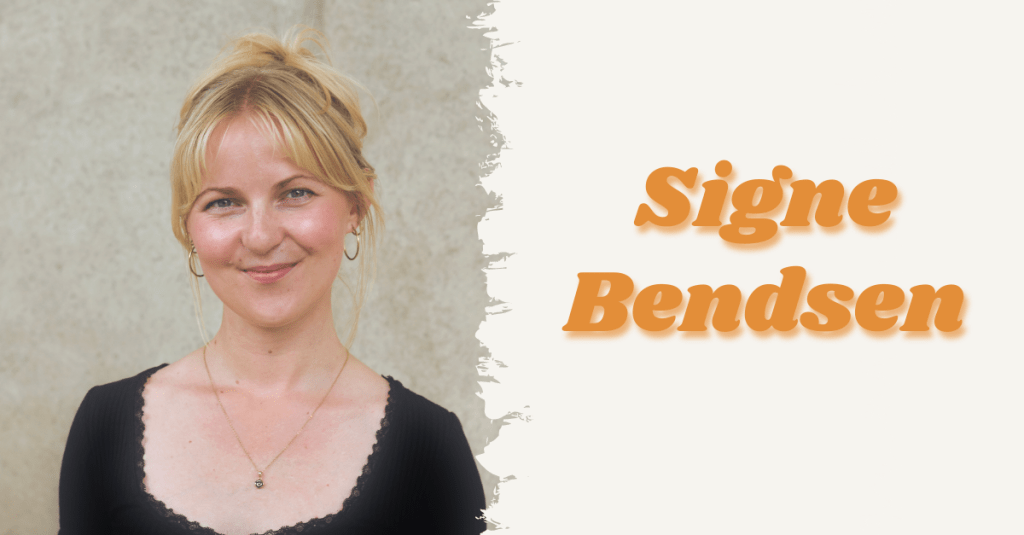 Interview with Signe&nbsp;Bendsen