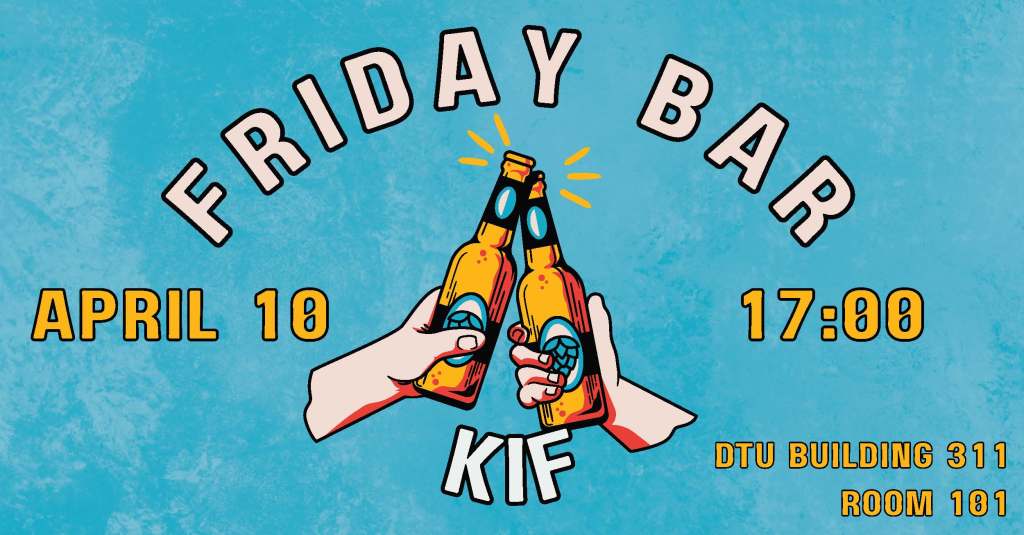 KIF Friday Bar at&nbsp;DTU